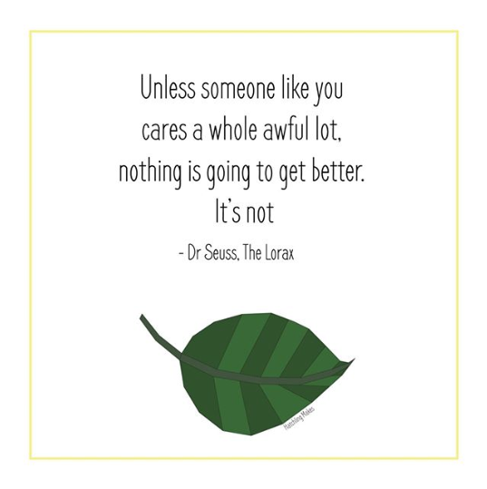 Unless someone like you cares a whole awful lot, nothing is going to get better.